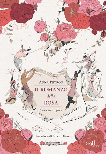 Il romanzo della rosa. Storie di un fiore - Anna Peyron - copertina