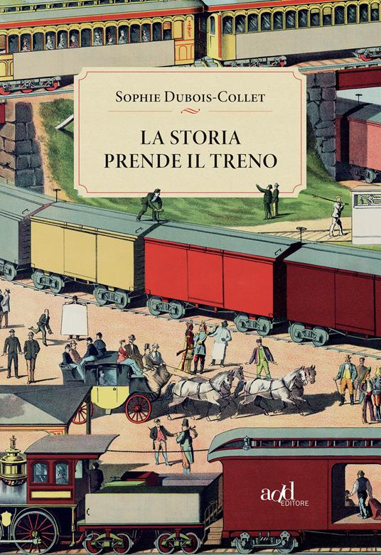 La storia prende il treno - Sophie Dubois-Collet - copertina