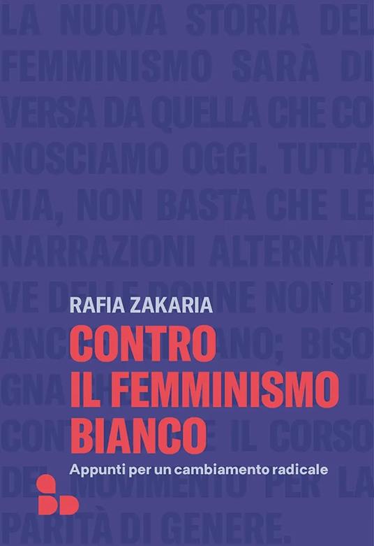 Contro il femminismo bianco. Appunti per un cambiamento radicale - Rafia Zakaria - copertina