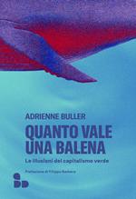 Quanto vale una balena. Le illusioni del capitalismo verde