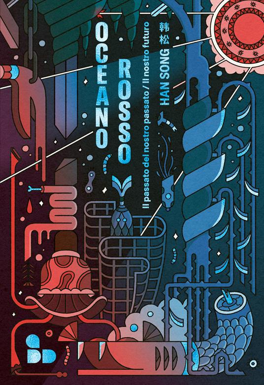 Oceano rosso. Il passato del nostro passato/Il nostro futuro. Vol. 2 - Song Han,Chiara Cigarini,Martina Renata Prosperi - ebook