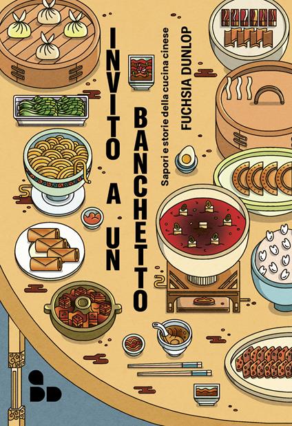 Invito a un banchetto. Sapori e storie della cucina cinese - Fuchsia Dunlop - copertina