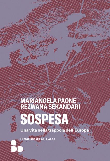 Sospesa. Una vita nella trappola dell'Europa - Mariangela Paone,Rezwana Sekandari,Monica Bedana - ebook