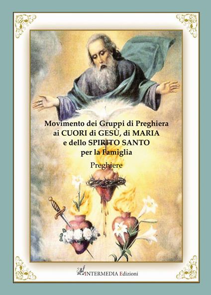 Movimento dei gruppi di preghiera ai cuori di Gesù, di Maria e dello Spirito Santo per la famiglia. Preghiere - Raffaele Pettenuzzo - copertina