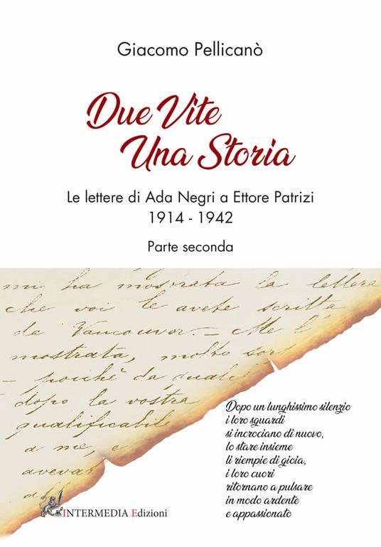 Due vite una storia. Le lettere di Ada Negri a Ettore Patrizi. Vol. 2: 1914-1942. - Giacomo Pellicanò - copertina