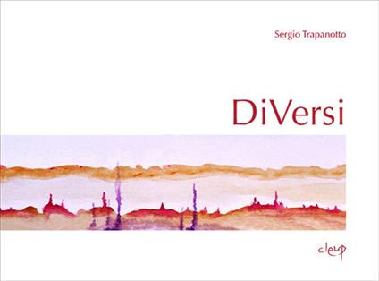 DiVersi. Ovvero dell'Esistenza, dell'io, della Gente, della donna e dell'amore - Sergio Trapanotto - copertina