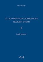 Gli accordi sulla giurisdizione tra parti e terzi. Vol. 2: Profili soggettivi