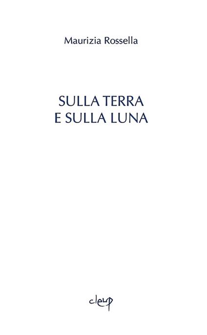 Sulla terra e sulla luna - Maurizia R. Perandin - copertina