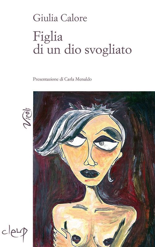 Figlia di un dio svogliato - Giulia Calore - copertina