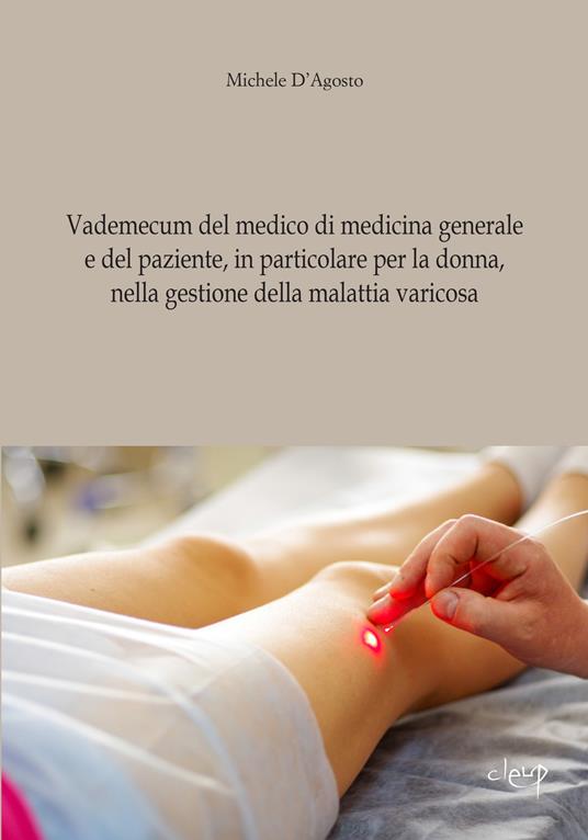 Vademecum del medico di medicina generale e del paziente, in particolare per la donna, nella gestione della malattia varicosa - Michele D'Agosto - copertina