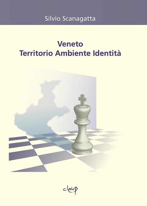 Veneto territorio ambiente identità - Silvio Scanagatta - copertina