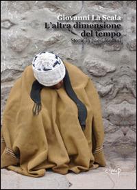 L' altra dimensione del tempo. Storie in paesi lontani - Giovanni La Scala - copertina