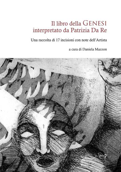 Il libro della Genesi interpretato da Patrizia Da Re. Una raccolta di 17 incisioni con note dell'artista - Patrizia Da Re - copertina