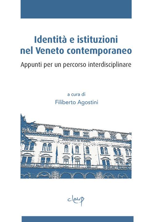 Identità e istituzioni nel Veneto contemporaneo. Appunti per un percorso interdisciplinare - copertina