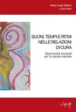 Suoni, tempi e ritmi nelle relazioni di cura. Opportunità musicali per la salute mentale