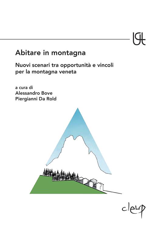 Abitare in montagna. Nuovi scenari tra opportunità e vincoli per la montagna veneta - copertina