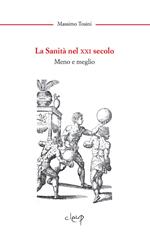 La sanità nel XXI secolo. Meno e meglio