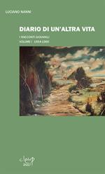 Diario di un'altra vita. I racconti giovanili. Vol. 1: 1954-1960