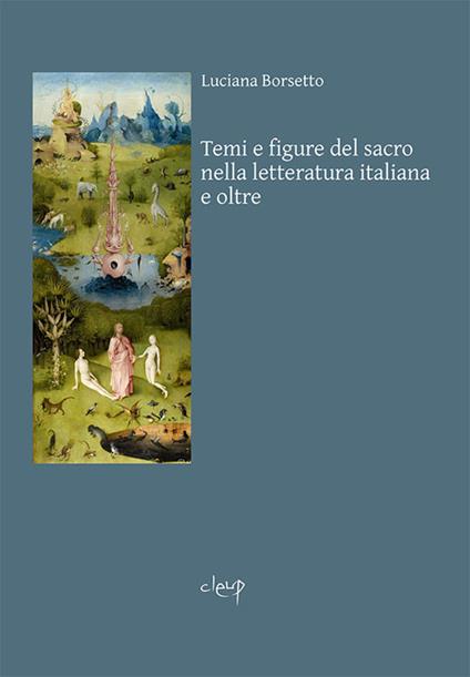Temi e figure del sacro nella letteratura italiana e oltre - Luciana Borsetto - copertina