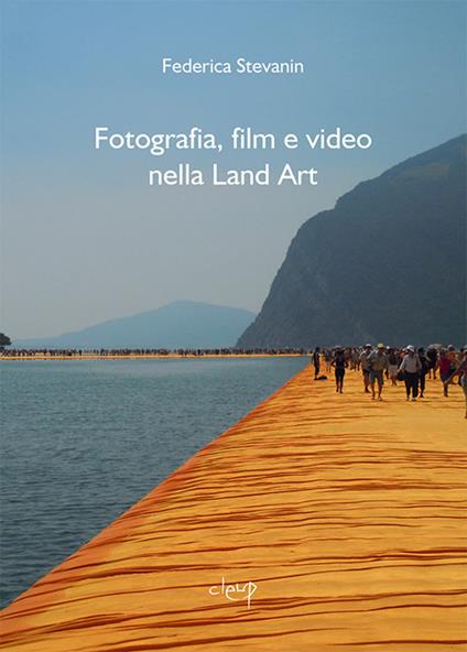 Fotografia, film e video nella Land Art - Federica Stevanin - copertina