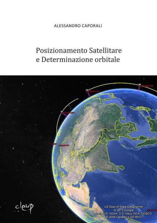 Posizionamento satellitare e determinazione orbitale - Alessandro Caporali - copertina