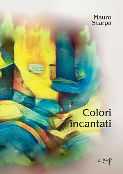 Colori incantati - Mauro Scarpa - copertina