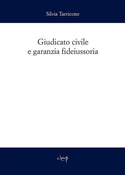 Giudicato civile e garanzia fideiussoria - Silvia Tarricone - copertina