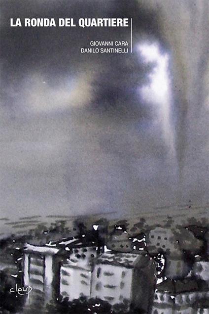 La ronda del quartiere - Giovanni Cara,Danilo Santinelli - copertina