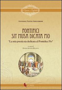 Pontifici sit musa dicata Pio. «La mia poesia sia dedicata al pontefice Pio» - Giovanni Pietro Arrivabene - copertina