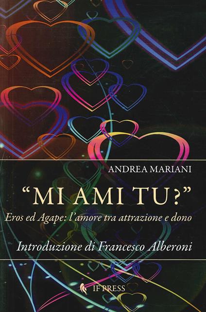 «Mi ami tu?». Eros ed Agape. L'amore tra attrazione e dono - Andrea Mariani - copertina