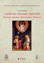 Forme del pensare cristiano. Agostino, Anselmo, Bonaventura, Tommaso