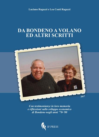 Da Bondeno a Volano ed altri scritti - Luciano Ragazzi,Lea Conti Ragazzi - copertina