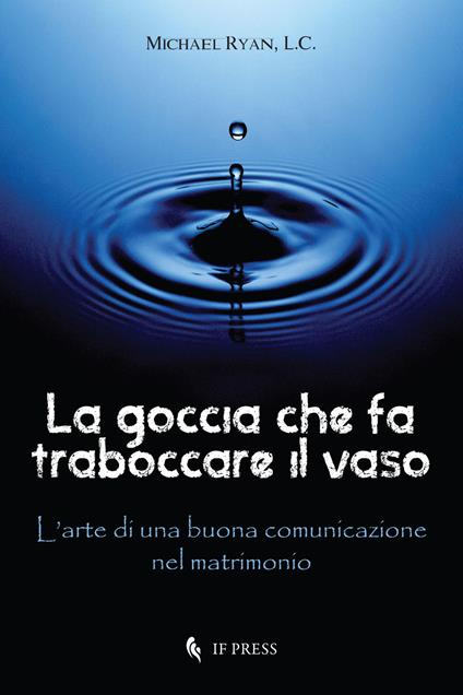 La goccia che fa traboccare il vaso - Michael Ryan - copertina