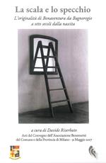 La scala e lo specchio : l'originalità di Bonaventura da Bagnoregio a otto secoli dalla nascita