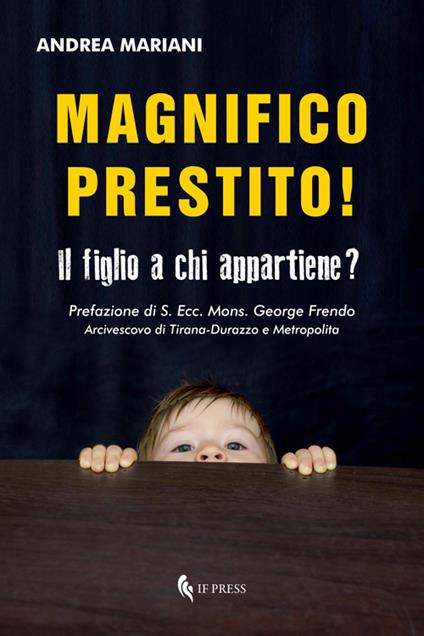 Magnifico prestito! Il figlio a chi appartiene? - Andrea Mariani - copertina