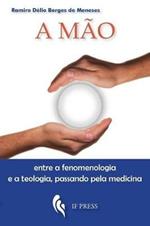 A mão: entre a fenomenologia e a teologia, passando pela medicina