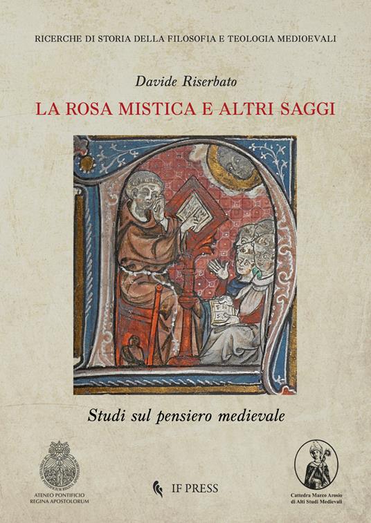 La Rosa Mistica e altri saggi. Studi sul pensiero medievale - Davide Riserbato - copertina