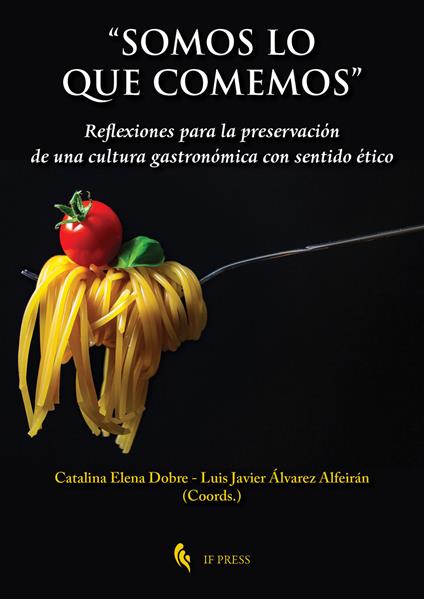 «Somos lo que comemos». Reflexiones para la preservación de una cultura gastronómica con sentido ético - copertina