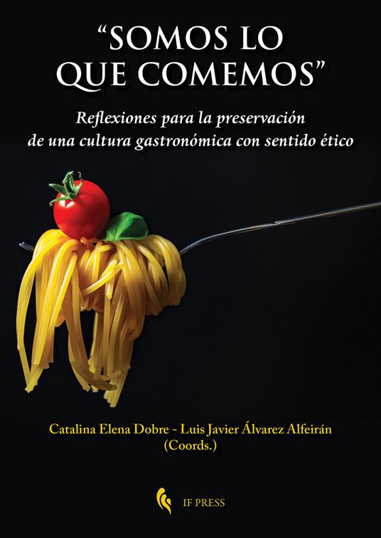 «Somos lo que comemos». Reflexiones para la preservación de una cultura gastronómica con sentido ético - copertina
