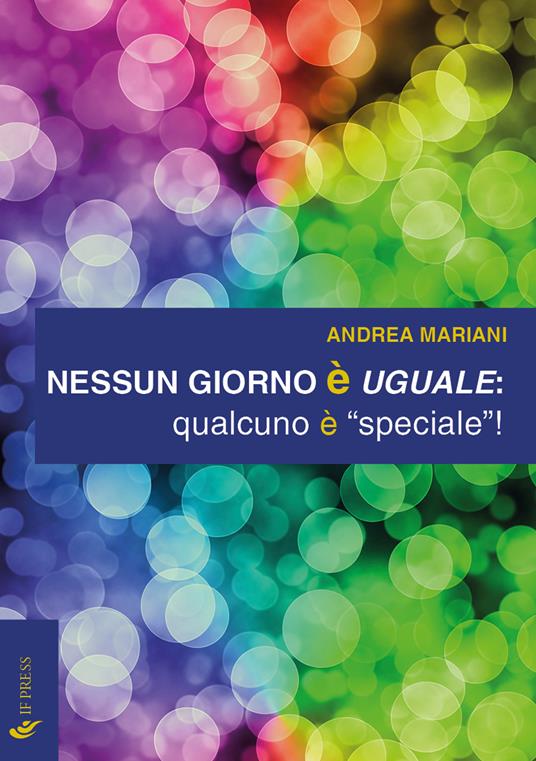 Nessun giorno è uguale: qualcuno è «speciale»! - Andrea Mariani - copertina