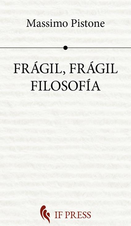 Frágil, frágil filosofía - Massimo Pistone - copertina