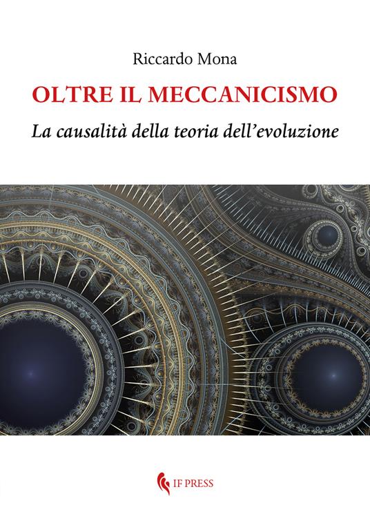 Oltre il meccanicismo. La causalità della teoria dell’evoluzione - Riccardo Mona - copertina