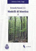 Modelli di bioetica. Vol. 2