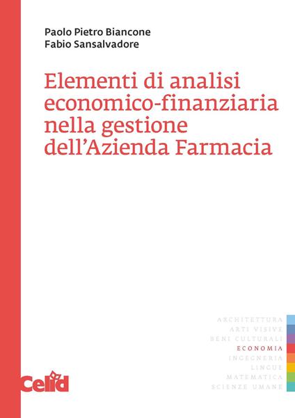 Elementi di analisi economico-finanziaria nella gestione dell'azienda farmacia - Paolo P. Biancone,Fabio Sansalvadore - copertina