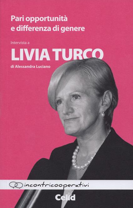 Pari opportunità e differenze di genere. Intervista a Livia Turco di Alessandra Luciano - Livia Turco,Alessandra Luciano - copertina