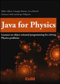 Java for physics. Lectures on object oriented programming for solving physics problems - copertina