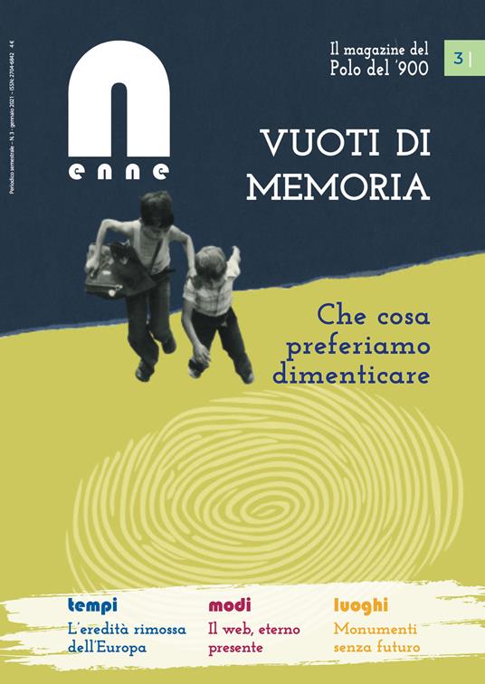 N (enne) il magazine del Polo del '900 (2021). Vol. 3: Vuoti di memoria. Che cosa preferiamo dimenticare. - copertina