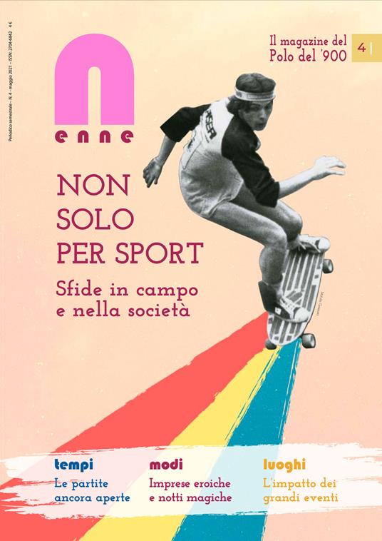N (enne) il magazine del Polo del '900 (2021). Vol. 4: Non solo per sport. Sfide in campo e nella società. - copertina
