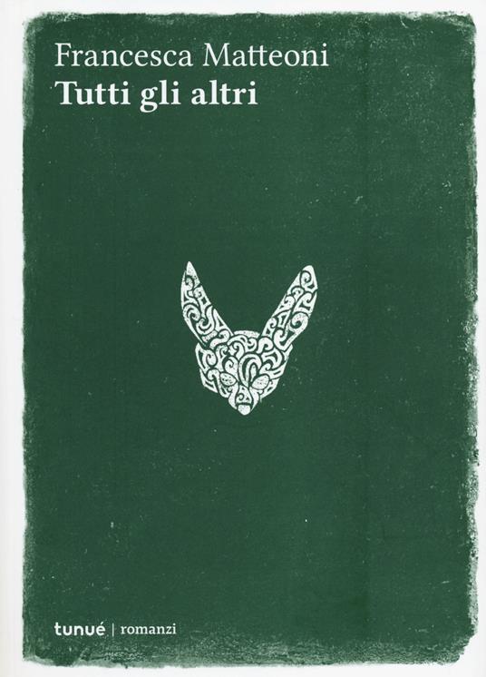 Tutti gli altri - Francesca Matteoni - copertina