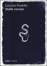 Dalle rovine - Luciano Funetta - copertina